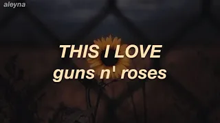 guns n' roses - this i love (lyrics)