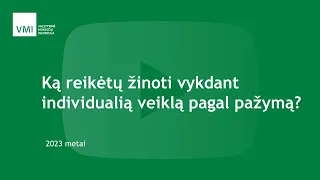 Ką reikėtų žinoti vykdant individualią veiklą pagal pažymą?