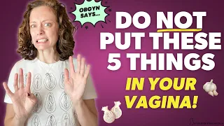 OBGYN says: Do NOT put these in your VAGINA!  |  Dr Jennifer Lincoln