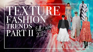 Texture Fashion Trends (Part 2) Fall 2023 Winter 2024