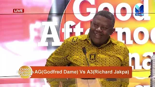 AG (GODFRED DAME) vs A3 (RICHARD JAKPA) | #GoodAfternoonGhana