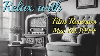 Relax with Golden Age Film Reviews | May 20, 1944  | Genuine Male Voice