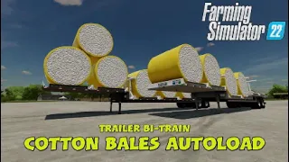 FS22  New Mod (console): Trailer Bi-train Cotton Bales Autoload | Mods in the spot(light)s #95