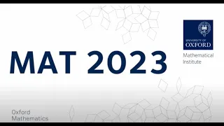 Oxford Mathematics Admissions Test (MAT) 2023 in 10 minutes or less