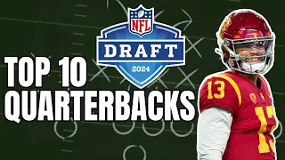 Top 10 Quarterbacks in the 2024 NFL Draft