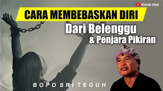 MEMBEBASKAN DIRI DARI PENJARA & BELENGGU PIKIRAN