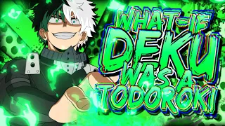 What If Deku Was A Todoroki?