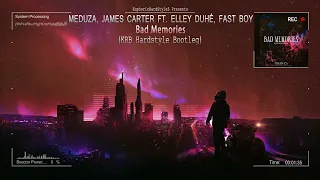 MEDUZA, James Carter ft  Elley Duhé, FAST BOY - Bad Memories (KRB Hardstyle Bootleg) [Free Release]