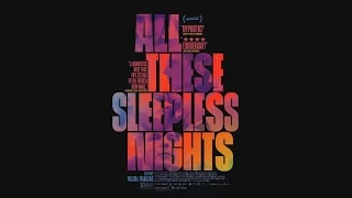 All These Sleepless Nights Official - TRAILER (2017)