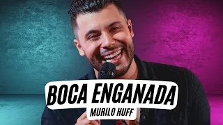 Boca Enganada  -  Murilo Huff (Letra) Murilo Huff - Boca Enganada Hit 2022