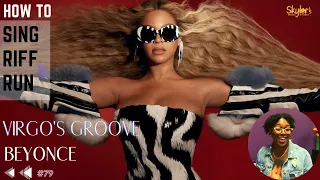 How to Sing Riff & Run #79 Pt. 1 | Virgo's Groove by Beyonce