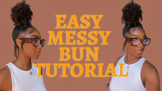 Quick Messy Bun Tutorial on Natural Hair