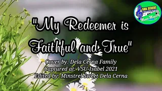 MY REDEEMER IS FAITHFUL & TRUE cover by Dela Cerna Family