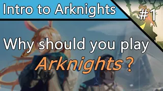 Why You Should Play Arknights