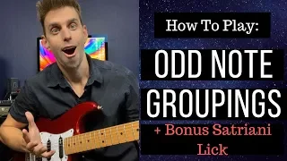 How To Play Odd Note Groupings [Bonus Satriani Lick!]