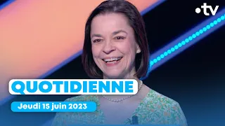 Emission Quotidienne du jeudi 15 juin 2023 - Questions pour un Champion