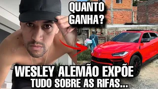 WESLEY ALEMÃO expõe tudo sobre as RIFAS... *quanto ganha?*