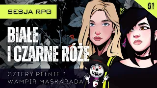 Wampir Maskarada: Cztery pełnie s3o1: Biało-czarne róże | Sesja RPG