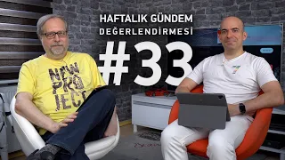 Haftalık Gündem Değerlendirmesi 2023/33