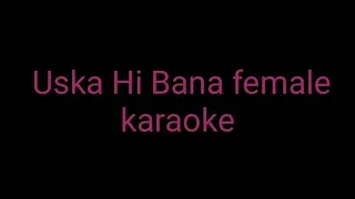 uska hi banana female version karaoke