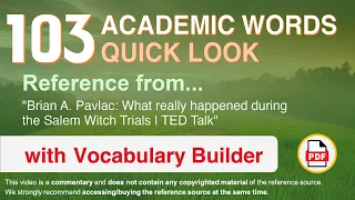 103 Academic Words Quick Look Ref from "What really happened during the Salem Witch Trials | TED"