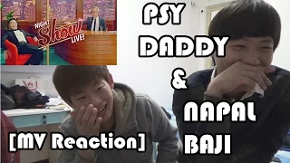 [KOREANS REACT] TO PSY/DADDY + NAPAL BAJI(나팔바지)