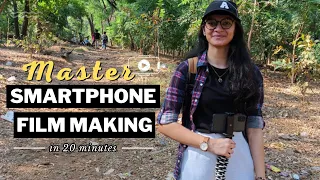 Master Smartphone Filmmaking in 20 minutes