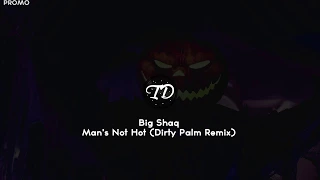Big Shaq - Man's Not Hot (Dirty Palm Remix) | ID#107