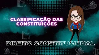 Direito Constitucional - Classificação das Constituições | Adriane Fauth