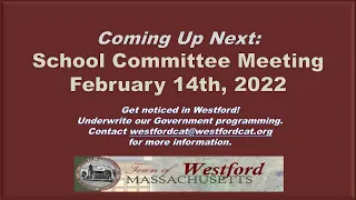 Westford, MA - School Committee Meeting - February 14th, 2022