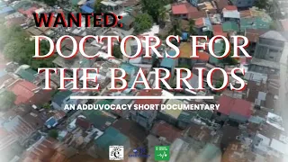 WANTED: DOCTORS FOR THE BARRIOS - ADDUvocacy short documentary for MIL