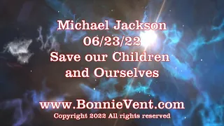 Michael Jackson Channeling Save Our Children and Ourselves