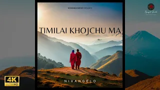 Nivangelo - Timilai Khojchu Ma | New Nepali Song 2023