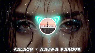 Aalach - Najwa Farouk & Anka Arabic Remix "(Slowed+Reverb)"