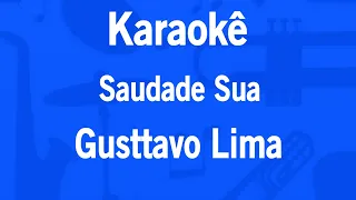 Karaokê Saudade Sua - Gusttavo Lima