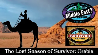 The Lost Season of Survivor: Arabia