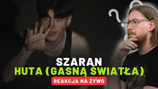 Szaran "HUTA (gasną światła)" | REAKCJA NA ŻYWO 🔴