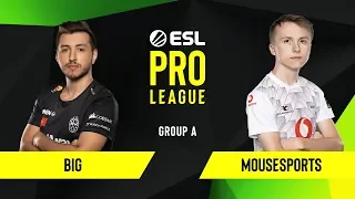 CS:GO - mousesports vs. BIG [Inferno] Map 3 - Group A - ESL EU Pro League Season 10