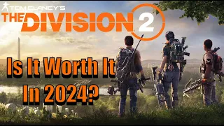 Is The Division 2 Worth It In 2024? (Review)
