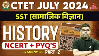 CTET HISTORY MARATHON 2024 | Complete CTET NCERT History #2 By Sunny Sir