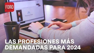 ¿Cuáles son las profesiones más demandadas para el 2024 en México? - Las Noticias