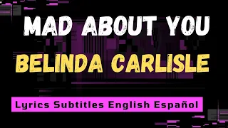 Mad about you Belinda Carlisle Lyrics Español