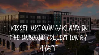 Kissel Uptown Oakland, in the Unbound Collection by Hyatt Review - Oakland , United States of Americ