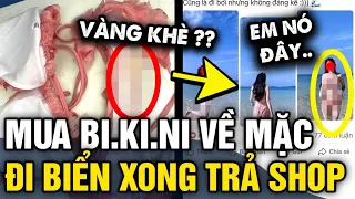 Đặt MUA BI.KINI về mặc đi biển chán chê, cô gái gói hàng TRẢ LẠI SHOP để hoàn tiền | Tin 3 Phút