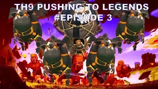 TH9 Pushing To Legends | #Episode 3 | Clash Of Clans | Attack Replays