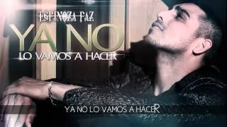 Espinoza Paz - Ya No Lo Vamos A Hacer (Video Lyrics)