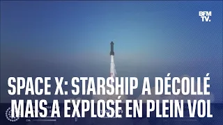 Space X: la fusée Starship a réussi son décollage, avant d'exploser en plein vol