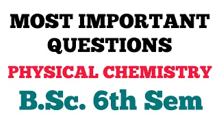 BSc III Year 6th Semester Physical Chemistry Important Question 2024 All Universities @Dear_Pari