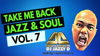 Take Me Back Episode 7 with Dj Jazzy D Old School Soul, Jazz & Golden Oldies Live Mix