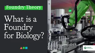 FT001 - What is a Foundry for Biology?